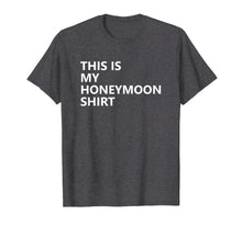 Load image into Gallery viewer, This Is My Honeymoon Shirt Matching Couple Honeymoon Tshirt