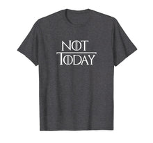 Load image into Gallery viewer, Not Today T-Shirt