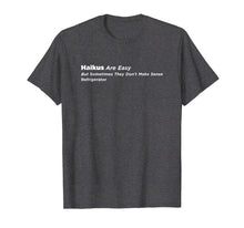 Load image into Gallery viewer, Haikus Are Easy Refrigerator T-shirt