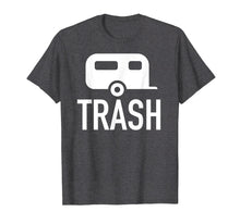 Load image into Gallery viewer, Funny Trailer Trash Shirt | Redneck Tee