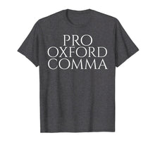 Load image into Gallery viewer, Pro Oxford Comma Shirt | Funny Grammar Police Tee Shirt