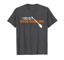 Load image into Gallery viewer, I Could Use a Good Paddling T-shirt | Kayaking Gifts Shirt