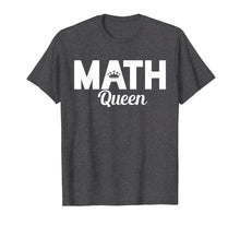 Load image into Gallery viewer, Mathematics Queen T-Shirt Math Tshirt Teacher Gift Tee