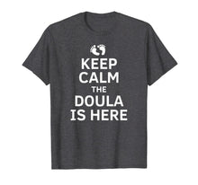 Load image into Gallery viewer, Keep Calm Doula T Shirt Birth Team Assistant Training