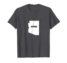 Load image into Gallery viewer, Home is where the heart is Arizona love t-shirt