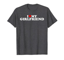 Load image into Gallery viewer, I Love My Girlfriend T-Shirt With Heart