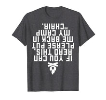 Load image into Gallery viewer, FUNNY IF YOU CAN READ THIS PUT ME BACK CAMP CAMPING T-SHIRT