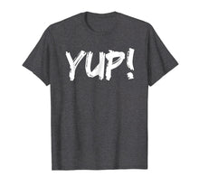 Load image into Gallery viewer, Did We Just Become Best Friends - YUP! T-Shirt Gift
