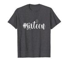 Load image into Gallery viewer, 16th Birthday Shirt Gift Hashtag Milestone Sixteen 16