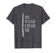 Load image into Gallery viewer, Flute Shirt - My Wand Chose Me - Funny Marching Band Apparel