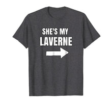 Load image into Gallery viewer, She's My Laverne Shirt Matching Best Friends Shirt