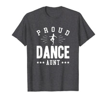 Load image into Gallery viewer, Proud Dance Aunt T-Shirt Gift