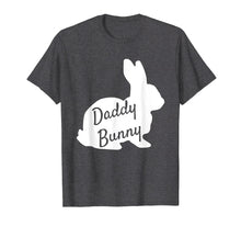 Load image into Gallery viewer, Daddy Bunny Shirt -Mama Bunny Daddy Bunny Baby Bunny Easter