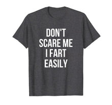 Load image into Gallery viewer, Don't Scare Me I Fart Easily Halloween T-Shirt