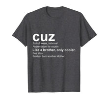 Load image into Gallery viewer, Mens Cousin Cuz Definition - Gift for Cousin Shirt