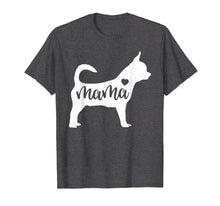 Load image into Gallery viewer, Chihuahua Mama Mom Dog Cute Mothers Day Gift T-Shirt