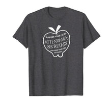 Load image into Gallery viewer, Attendance Secretary Send Your Kids to School Funny T-Shirt