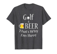 Load image into Gallery viewer, Golf and Beer Joke Dad T-Shirt Funny Fathers Day Gift