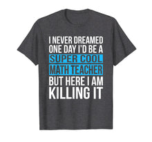 Load image into Gallery viewer, Super Cool Math Teacher T-Shirt Funny School Gift - Blue