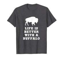 Load image into Gallery viewer, Life Is Better With A Buffalo Lover Gift T-shirt