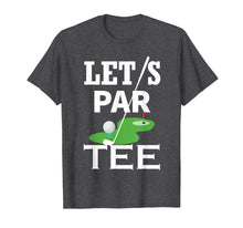 Load image into Gallery viewer, Let's Par Tee Golf Party Golfing Gift T-Shirt