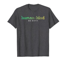 Load image into Gallery viewer, Humankind Human Kind Be Both Shirt Distressed Vintage Gift