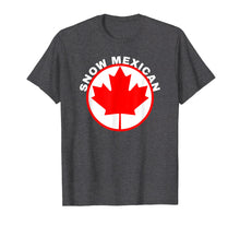 Load image into Gallery viewer, Snow Mexican T-shirt Canada Maple Leaf Funny Canadian Gift