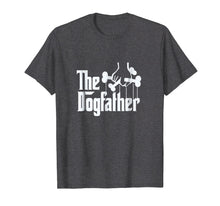 Load image into Gallery viewer, The Dogfather Shirt Dog Dad Fathers Day Gift Shirt Dog Lover