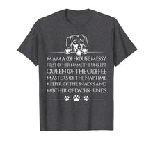 Load image into Gallery viewer, Funny Mama Of House Messy mother of dachshund Shirts