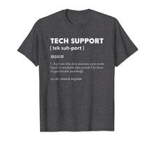 Load image into Gallery viewer, Tech Support Definition Funny Computer Nerd Shirts