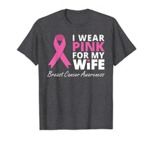 Load image into Gallery viewer, I Wear Pink For My Wife T Shirt Ribbon Family Love Warrior