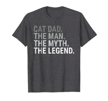 Load image into Gallery viewer, Cat Dad The Man The Myth Legend Father's Day Gift For Daddy