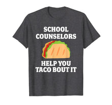 Load image into Gallery viewer, School Counselor Appreciation Funny Gift Taco Tshirt