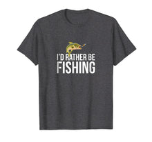 Load image into Gallery viewer, I'd Rather Be Fishing T-shirt