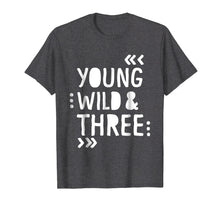 Load image into Gallery viewer, Kids 3rd Birthday Shirt YOUNG WILD AND THREE