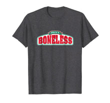 Load image into Gallery viewer, Boneless Pizza T-Shirt - Bone Less Pizza Meme Funny Tee