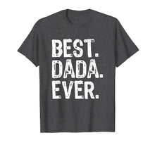 Load image into Gallery viewer, Mens Best Dada Ever Funny Gift T-Shirt