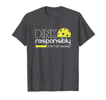 Load image into Gallery viewer, Dink Responsibly Funny Pickleball T-Shirt