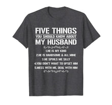 Load image into Gallery viewer, Five Things You Should Know About My Husband T-shirt