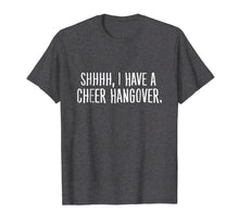 Load image into Gallery viewer, Shhh I Have A Cheer Hangover T-Shirt