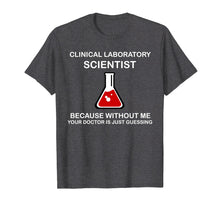 Load image into Gallery viewer, Funny 'Because without me' MLS, CLS and MT T-Shirt Men Women