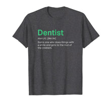 Load image into Gallery viewer, Best Funny Dentist Definition Dental gift T Shirt