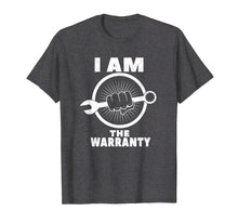 Load image into Gallery viewer, I am The Warranty - Funny mechanic shirts