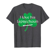 Load image into Gallery viewer, Funny Couples St. Patty's Day T-Shirt I Love His Leprechaun