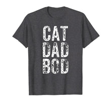 Load image into Gallery viewer, Funny Cat Dad Bod Fitness Gift Shirt