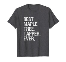 Load image into Gallery viewer, Maple Tree Tapping Syrup T-Shirt - Funny Best Tapper