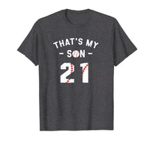 Load image into Gallery viewer, #21 That's My Son Shirt Supportive Mom and Dad Baseball Gift