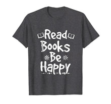 Load image into Gallery viewer, Bookworm tshirt Reading Teacher Shirt Read Books Be Happy