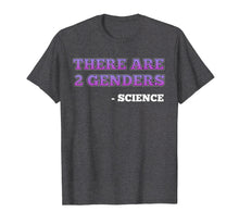 Load image into Gallery viewer, There are 2 Genders - Science Quote T-Shirt