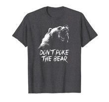 Load image into Gallery viewer, Don't Poke The Bear T-Shirt